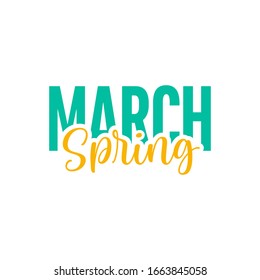 Quote about march month, spring time quote. Perfect design for greeting cards, posters, T-shirts, banners, print invitations, or any design