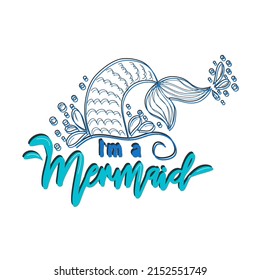 Quote about mermaids and mermaid tail with splashes. Inspirational quote about the sea. Mythical creatures.