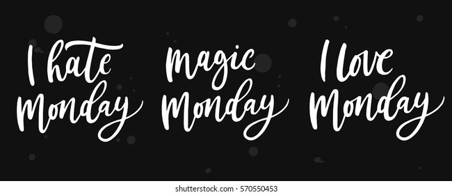 Quote about Mondays. I love, hate Monday, magic Monday. Hand drawn lettering on black background. Retro calligraphy. Vintage typography. Hand drawn phrase, motivational slogan. Vector illustration