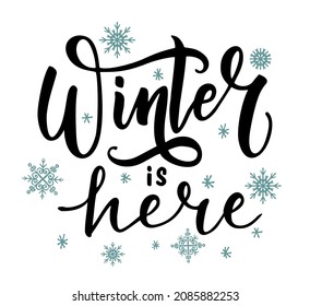 Quote about winter vector lettering. Winter Is Here hand drawn inscription. Winter is here lettering. Hand lettered. Holiday season.