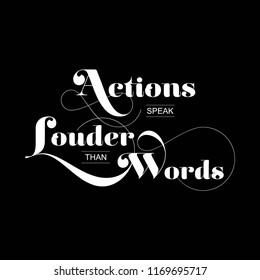 Quote - Actions speak louder than Words