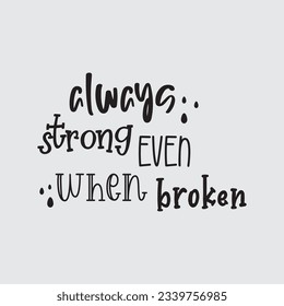 quote always strong  design lettering motivation 