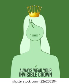 Quote "Always wear your invisible crown". Vector illustration.