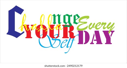 Quote Art  created with different concept with different font and multi colors to give new look