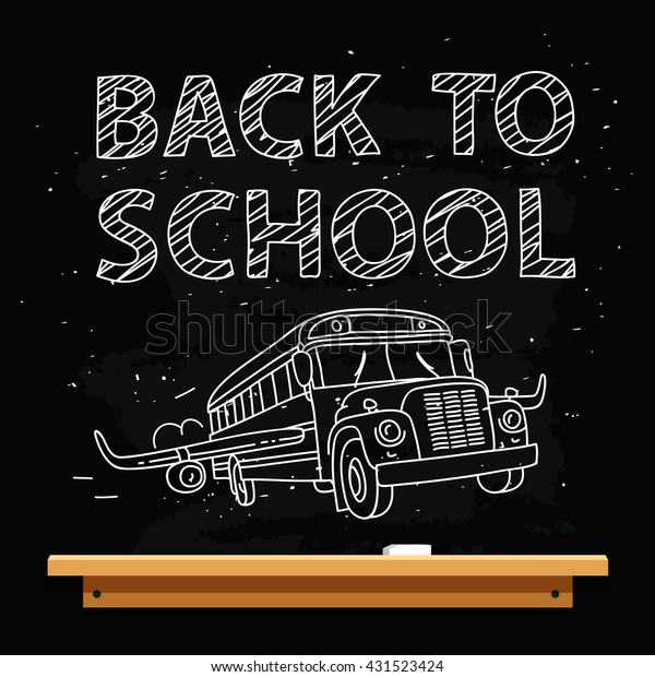 Quote Back to school. Flying school bus with\
wings of an airplane. The trend calligraphy. Vector illustration on\
the background of the  black school board. The concept of school\
education.