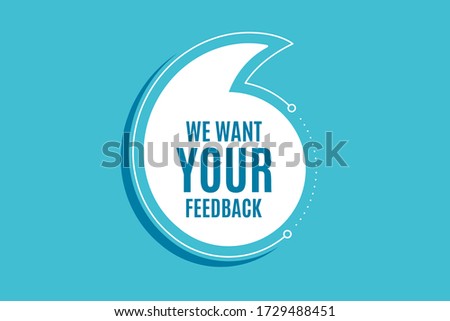 Quote banner with text. We want your feedback symbol. Survey or customer opinion sign. Client comment. Texting quote template. Creative quotation marks design. Repetition statement. Vector