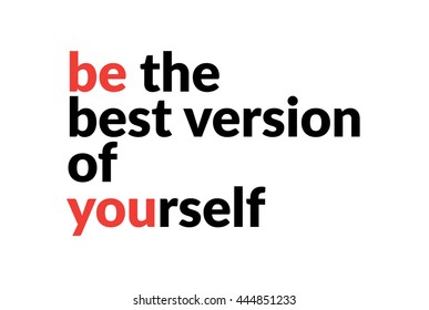 Quote - Be The Best Version Of Yourself - Typography