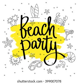 Quote Beach Party. Fashionable Calligraphy. Vector Illustration On White Background With Yellow Paint Smear Ink. Elements Of Design For Summer. Beautiful Background Of Summer Icons.