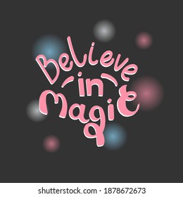 Cita cree en la magia.Ilustración vectorial. Frase de motivación. Año Nuevo y celebración de Navidad. Cartel, impresión, diseño de tarjeta.
