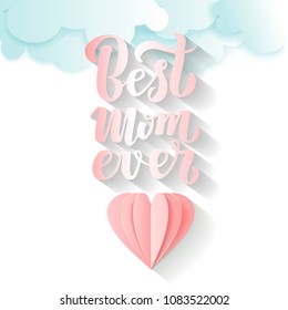 Quote Best mom ever Excellent holiday greeting card. Vector illustration for Mother's Day. Modern hand lettering and calligraphy. For flyer, card, poster, banner, printing, mailing. EPS 10