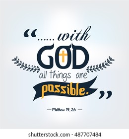 quote of bible. with God all things are possible.