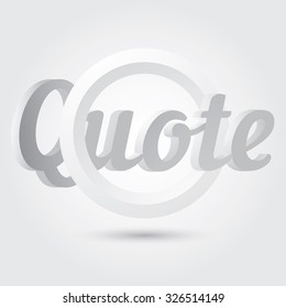 Quote blank template. Quote 3d circle in grey color. Vector illustration.