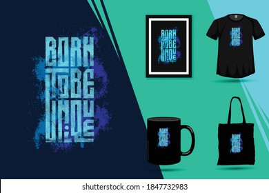 Quote Born to be Unique. trendy typography lettering vertical design template for print t shirt fashion clothing poster and merchandise