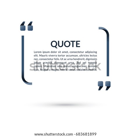 Quote box. Speech bubble. Blank frame for citations. Text in brackets. Vector illustration