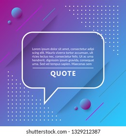 Quote box, speech bubble isolated on trendy geometric background. Vector illustration.