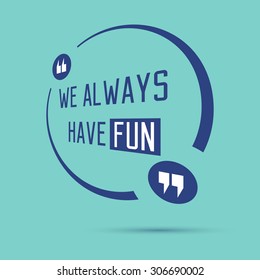 Quote Bubble Motivation Speech Bubble Text Bubble Quote Box. Vector illustration.