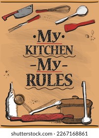 Quote card - my kitchen, my rules, vector sketch style lettering illustration with kitchen utensils