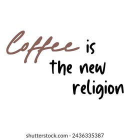 Quote coffee cup typography. Calligraphy style quote. Graphic design lifestyle lettering, Coffee break