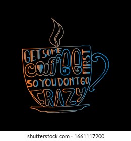 Quote coffee cup typography. Graphic design lifestyle lettering.