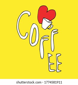 Quote coffee cup typography with heart symbol.Sketch hot drink mug inspiration vector.