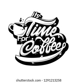 Quote coffee cup typography. lettering phrase It's time for coffee. vector illustration