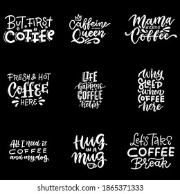 Quote coffee typography set. Calligraphy hand written phrases about coffee collection. Coffee shop lettering design collection. isolated on black background