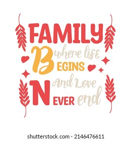 Quote Design about Family and Friends for T-shirt, Card, Poster, and Other 