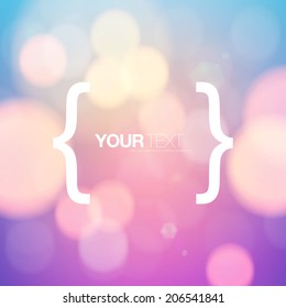 Quote design with brackets, your text and colorful bokeh effects background  Eps 10 stock vector illustration 