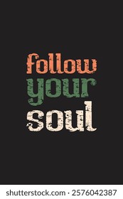 Quote Design of Follow your soul