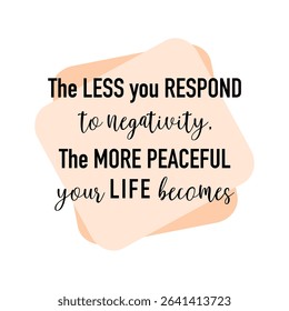 quote design, the less you respond