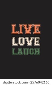 Quote Design of Live, love, laugh