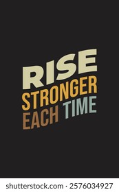 Quote Design of Rise, stronger each time