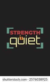 Quote Design of Strength is quiet