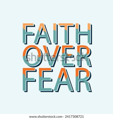 Quote design template art illustration "Faith over fear" or vector art illustration 