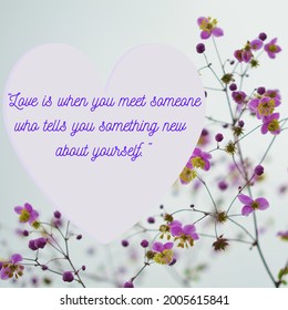 quote design that says ““Love is when you meet someone who tells you something new about yourself.”