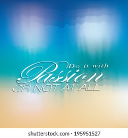 Quote - Do it with PASSION or not at all. vector illustration.