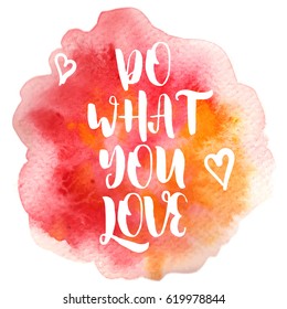 Quote Do what you love. Vector illustration