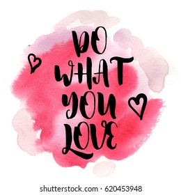 Quote Do what you love. Vector illustration