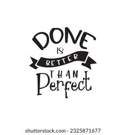 quote done is better perfect design lettering motivation