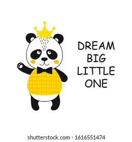 Quote Dream big little one with cute panda bear. Animal gentleman character with crown concept for baby shower card, birthday, poster. Print hand drawn illustration in vector  