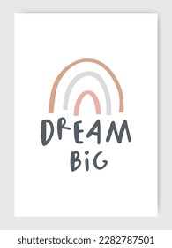 Quote Dream big on cute nursery decorative colorful printable wall poster with rainbow arch in earth pastel color tones palette for printing, covers, wallpapers, decorating children play room 