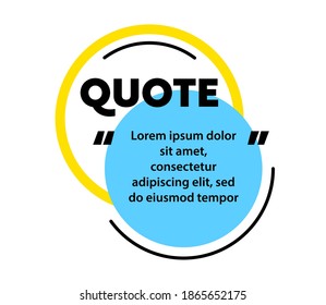 Quote, Excerpt Citing for Magazine or Blog. Speech Bubble, Blank Layout Template, Quotation Box Frame. Remark, Mention and Callout Text in Trendy Geometric Simple Style. Cartoon Vector Illustration