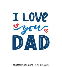 Quote for father holiday. love you dad. Hand calligraphy lettering. With red heart. Positive phrase for clothes ptint, bag, cup, mug, home decoration. Vector text