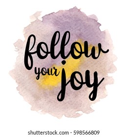 Quote Follow your joy. Vector illustration