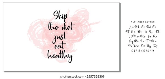 Quote food calligraphy style. Hand lettering design element. Inspirational quote: Skip the diet, just eat healthy.