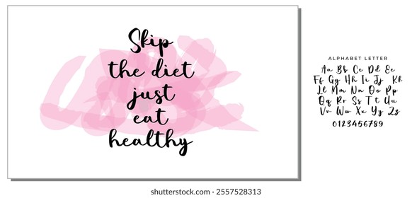 Quote food calligraphy style. Hand lettering design element. Inspirational quote: Skip the diet, just eat healthy.