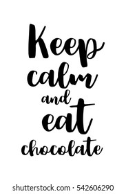 Quote Food calligraphy style. Hand lettering design element. Inspirational quote: Keep calm and eat chocolate.