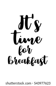 Quote Food calligraphy style. Hand lettering design element. Inspirational quote: It's time for breakfast.