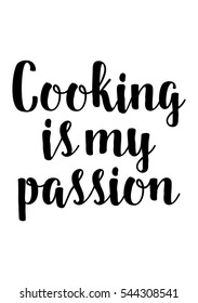 Quote Food calligraphy style. Hand lettering design element. Inspirational quote: Cooking is my passion.