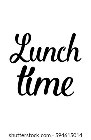 Quote food calligraphy style. Hand lettering design element. Inspirational quote: Lunch time.